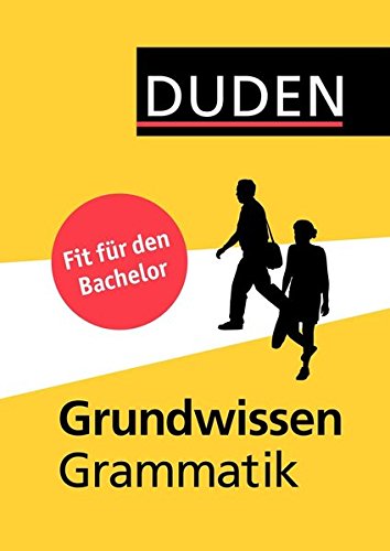  - Duden - Grundwissen Grammatik: Fit für den Bachelor (Duden Sprachwissen)