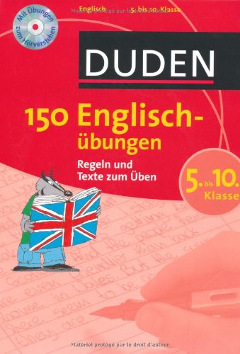  - Duden. 150 Englischübungen 5. bis 10. Klasse: Regeln und Texte zum Üben