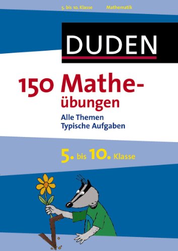  - 150 Matheübungen 5. bis 10. Klasse: Alle Themen Typische Aufgaben