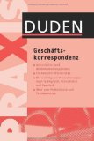  - Duden Ratgeber - Briefe und E-Mails gut und richtig schreiben: Geschäftskorrespondenz und private Anschreiben verständlich und korrekt formulieren