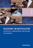  - Krieger: Waffen und Rüstungen im Mittelalter 800-1500