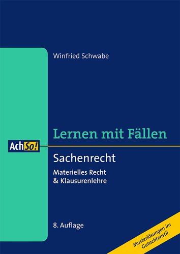  - Sachenrecht Lernen mit Fällen: Materielles Recht & Klausurenlehre. Lernen mit Fällen