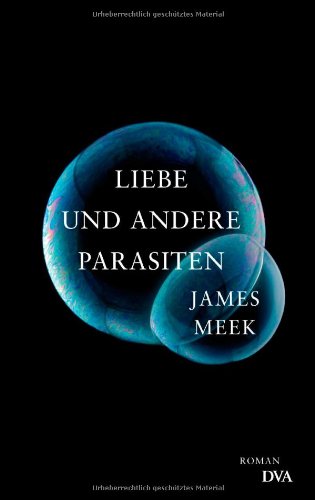 Meek, James - Liebe und andere Parasiten: Roman