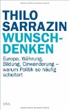 Sarrazin, Thilo - Feindliche Übernahme: Wie der Islam den Fortschritt behindert und die Gesellschaft bedroht