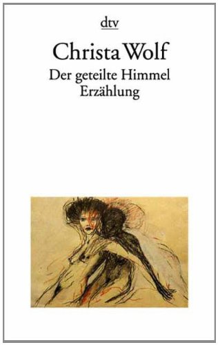  - Der geteilte Himmel: Erzählung