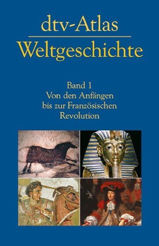  - dtv-Atlas Weltgeschichte: Band 1: Von den Anfängen bis zur Französischen Revolution