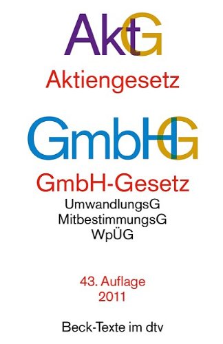  - Aktiengesetz · GmbH-Gesetz: mit Umwandlungsgesetz, Wertpapiererwerbs- und Übernahmegesetz, Mitbestimmungsgesetzen: UmwandlungsG, MitbestimmungsG, WpüG, SpruchG