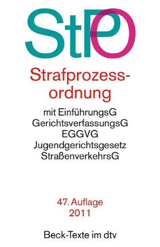  - Strafprozessordnung: mit Auszügen aus Gerichtsverfassungsgesetz, EGGVG, Jugendgerichtsgesetz, Straßenverkehrsgesetz und Grundgesetz: mit EinführungsG, ... EGGVG, Jugendgerichtsgesetz, StraßenverkehrsG