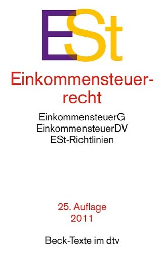  - Einkommensteuerrecht: Einkommensteuergesetz mit Einkommensteuer-Grund- und -Splittingtabelle, Einkommensteuer-Durchführungsverordnung, Einkommensteuer-Richtlinien