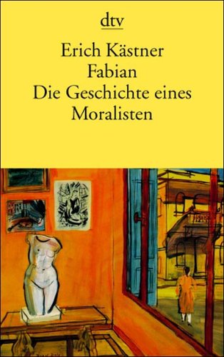  - Fabian. Die Geschichte eines Moralisten