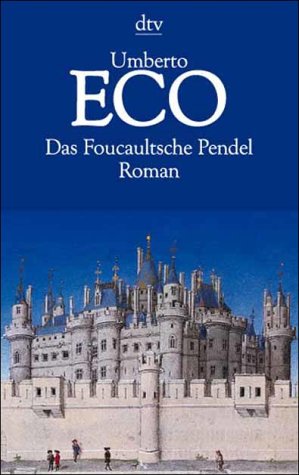 Eco, Umberto - Das Foucaultsche Pendel