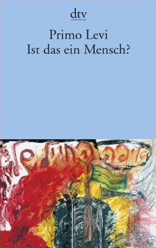  - Ist das ein Mensch?: Ein autobiographischer Bericht