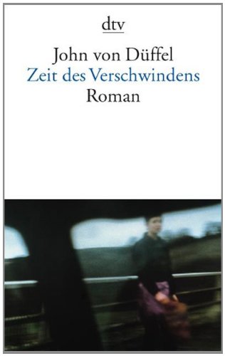  - Zeit des Verschwindens: Roman