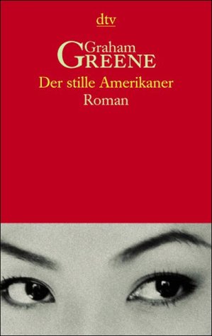  - Der stille Amerikaner: Roman