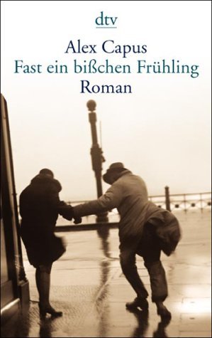  - Fast ein bißchen Frühling: Roman