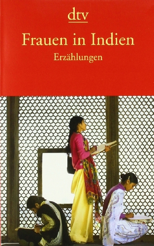  - Frauen in Indien: Erzählungen