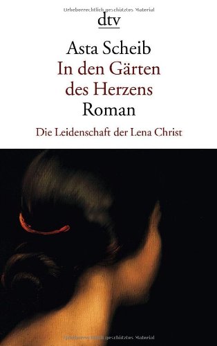  - In den Gärten des Herzens: Die Leidenschaft der Lena Christ Roman