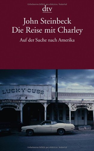  - Die Reise mit Charley: Auf der Suche nach Amerika