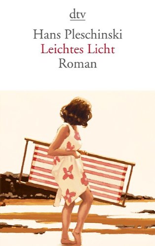  - Leichtes Licht: Roman