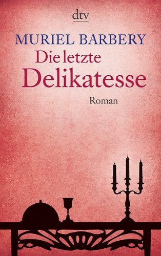  - Die letzte Delikatesse: Roman