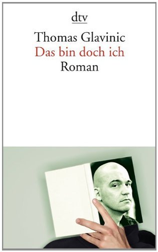  - Das bin doch ich: Roman