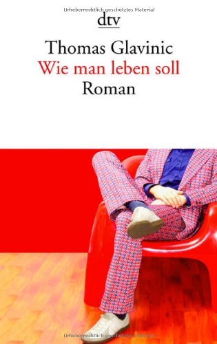  - Wie man leben soll: Roman