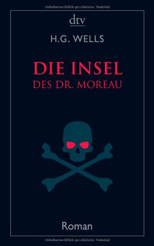 Wells, H. G. - Die Insel des Dr. Moreau: Roman