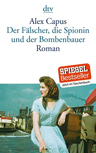  - Der Fälscher, die Spionin und der Bombenbauer: Roman (dtv Literatur)