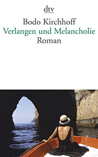  - Verlangen und Melancholie: Roman