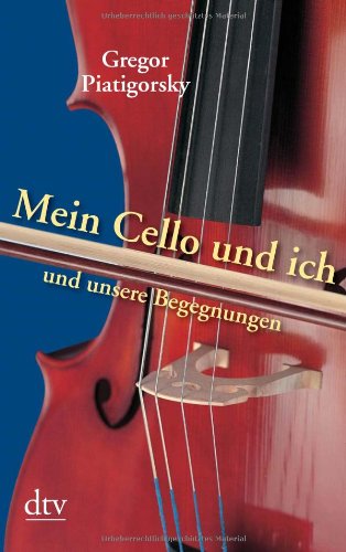  - Mein Cello und ich und unsere Begegnungen