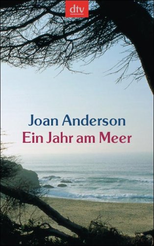  - Ein Jahr am Meer: Aus dem Leben einer unvollendeten Frau