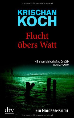 Koch, Krischan - Flucht übers Watt: Ein Nordsee-Krimi