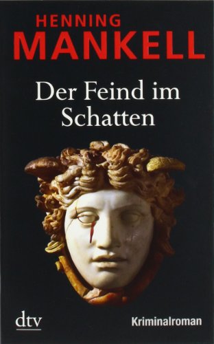  - Der Feind im Schatten: Kurt Wallanders 11. Fall