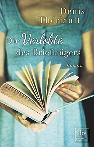 Theriault, Denis - Die Verlobte des Briefträgers