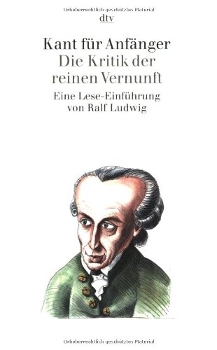  - Kant für Anfänger: Die Kritik der reinen Vernunft