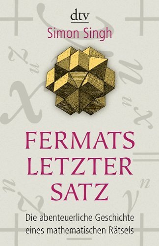 Singh, Simon - Fermats letzter Satz: Die abenteuerliche Geschichte eines mathematischen Rätsels