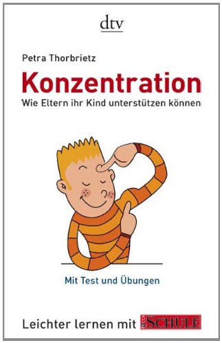  - Konzentration: Wie Eltern ihr Kind unterstützen können Leichter lernen mit FOCUS SCHULE