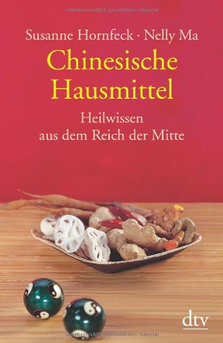  - Chinesische Hausmittel: Heilwissen aus dem Reich der Mitte