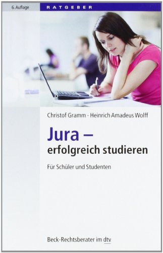  - Jura - erfolgreich studieren: Für Schüler und Studenten