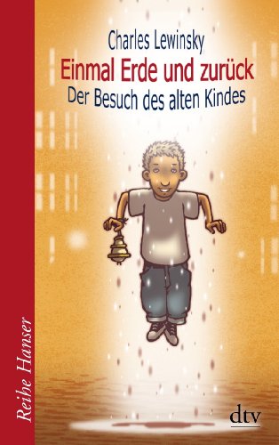  - Einmal Erde und zurück: Der Besuch des alten Kindes