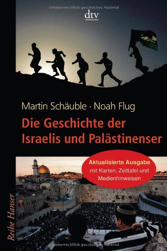  - Die Geschichte der Israelis und Palästinenser