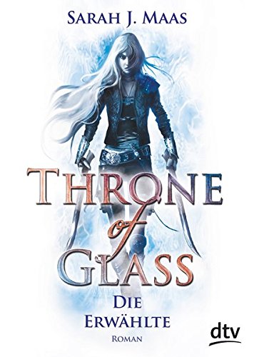  - Throne of Glass 1 - Die Erwählte: Roman