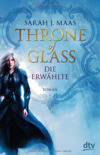  - Throne of Glass - Die Erwählte: Roman