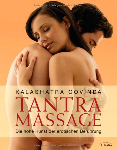  - Tantra Massage: Die hohe Kunst der erotischen Berührung