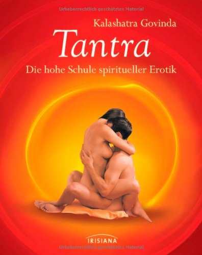 Govinda, Kalashatra - Tantra: Die hohe Schule spiritueller Erotik. Kompaktratgeber