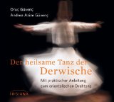  - Heilende Musik aus dem Orient: Vom traditionellen Wissen der Schamanen und Sufis zur praktischen Anwendung altorientalischer Musiktherapie - ... zur Harmonisierung von Körper und Geist