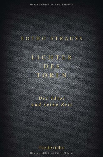  - Lichter des Toren: Der Idiot und seine Zeit