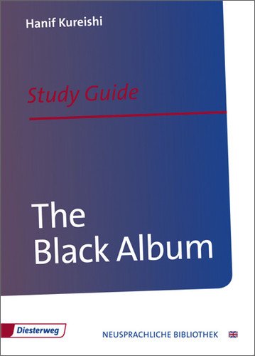  - The Black Album (The Play): Study Guide (Diesterwegs Neusprachliche Bibliothek - Englische Abteilung)