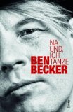 Becker , Ben - Und lautlos fliegt der kopf weg