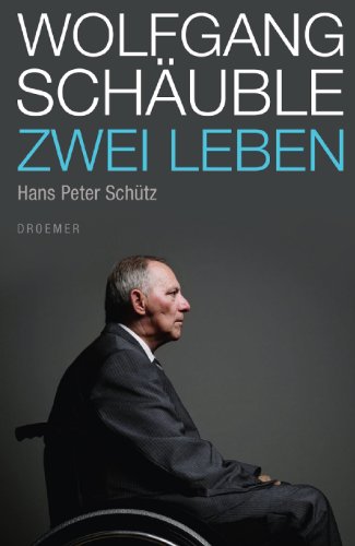  - Wolfgang Schäuble: Zwei Leben